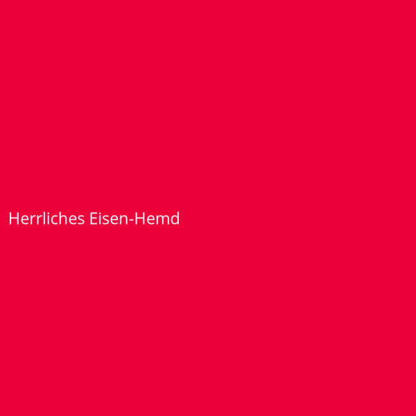 Herrliches Eisen-Hemd