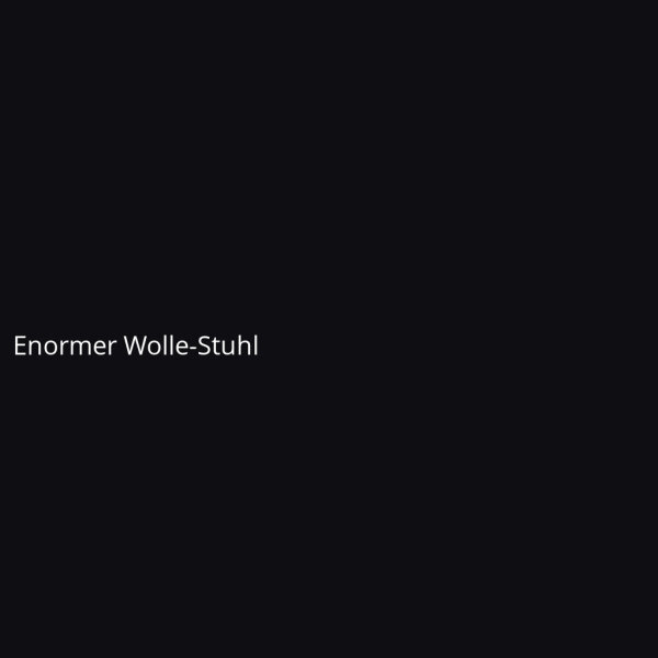 Enormer Wolle-Stuhl
