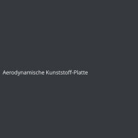 Aerodynamische Kunststoff-Platte