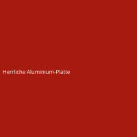 Herrliche Aluminium-Platte