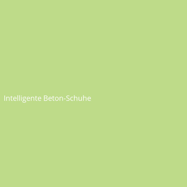 Intelligente Beton-Schuhe