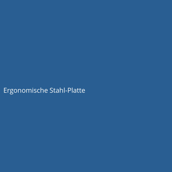 Ergonomische Stahl-Platte
