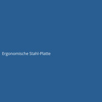 Ergonomische Stahl-Platte
