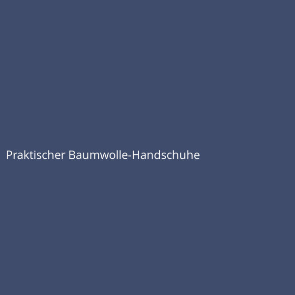 Praktischer Baumwolle-Handschuhe